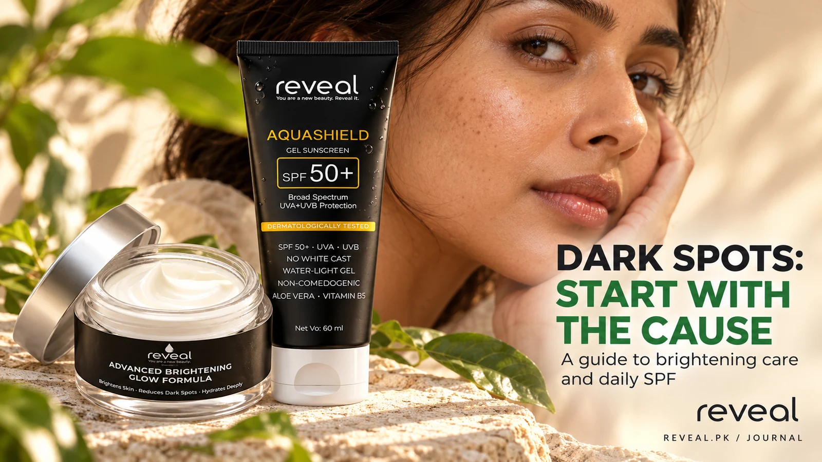 Reveal LumiGlow cream and AquaShield sunscreen beside a naturally textured cheek for a dark spots care guide.